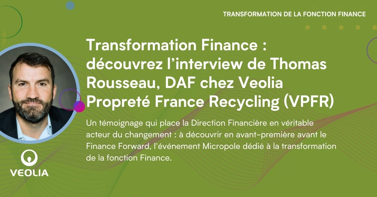 Transformation finance - Comment la direction financière de Veolia fait de la data un levier de performance dans ses activités de recyclage 